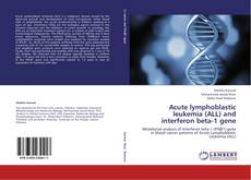 Buchcover von Acute lymphoblastic leukemia (ALL) and interferon beta-1 gene
