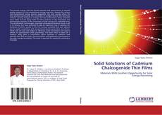 Bookcover of Solid Solutions of Cadmium Chalcogenide Thin Films