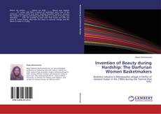 Buchcover von Invention of Beauty during Hardship: The Darfurian Women Basketmakers