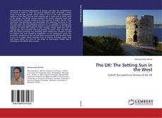 Bookcover of The UK: The Setting Sun in the West