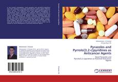Обложка Pyrazoles and  Pyrrolo[3,2-c]pyridines as  Anticancer Agents