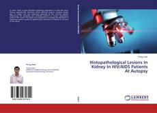 Couverture de Histopathological Lesions In Kidney In HIV/AIDS Patients At Autopsy
