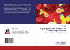 Glycosylation Of Proteins In Diabetic Nephropathy kitap kapağı