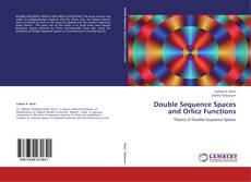 Bookcover of Double Sequence Spaces and Orlicz Functions