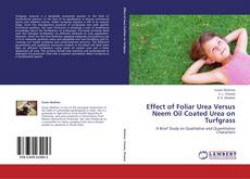 Bookcover of Effect of Foliar Urea Versus Neem Oil Coated Urea on Turfgrass