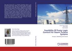 Portada del libro de Feasibility Of Fuzzy Logic Control For Steam Turbine Systems