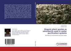 Buchcover von Organic plant wastes as adsorbents used  in water purification systems