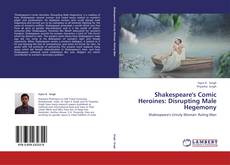 Couverture de Shakespeare's Comic Heroines: Disrupting Male Hegemony