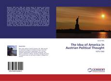 Copertina di The Idea of America in Austrian Political Thought