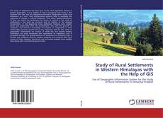 Bookcover of Study of Rural Settlements in Western Himalayas with the Help of GIS