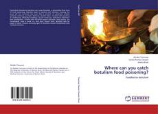 Capa do livro de Where can you catch botulism food poisoning? 