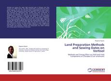 Land Preparation Methods and Sowing Dates on Vertisol kitap kapağı