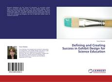 Copertina di Defining and Creating Success in Exhibit Design for Science Education
