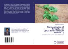 Bookcover of Standardization of fertigation in Coriander(Coriandrum sativum L.)