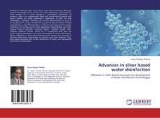 Advances in silver based water disinfection kitap kapağı