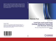 Capa do livro de Land Use and Land Cover Change Detection Using GIS and Remote Sensing 