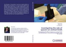 Bookcover of Investigating the role of spacers on cortisol ELISA