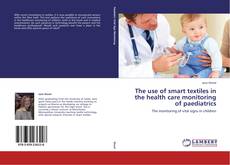 Portada del libro de The use of smart textiles in the health care monitoring of paediatrics