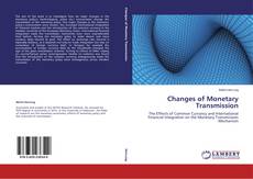 Couverture de Changes of Monetary Transmission