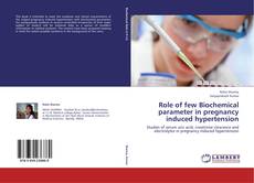 Role of few Biochemical parameter in pregnancy induced hypertension的封面