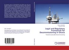 Buchcover von Legal and Regulatory Framework for Decommissioning in Ghana