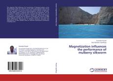 Capa do livro de Magnetization influences the performance of  mulberry silkworm 