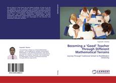 Buchcover von Becoming a ‘Good’  Teacher Through Different Mathematical Terrains