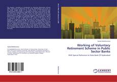 Обложка Working of Voluntary Retirement Scheme in Public Sector Banks