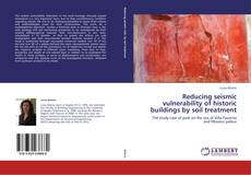 Capa do livro de Reducing seismic vulnerability of historic buildings by soil treatment 
