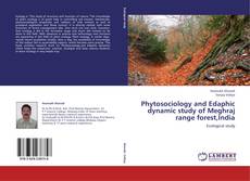 Capa do livro de Phytosociology and Edaphic dynamic study of Meghraj range forest,India 