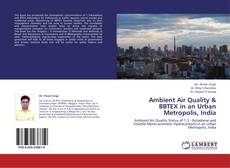 Couverture de Ambient Air Quality & BBTEX in an Urban Metropolis, India