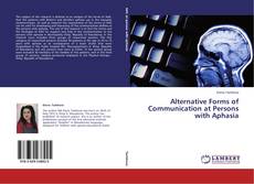 Couverture de Alternative Forms of Communication at Persons with Aphasia