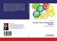 Couverture de Condom Use & Middle-Aged Women