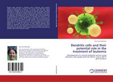Buchcover von Dendritic cells and their potential role in the treatment of leukemia