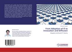 Bookcover of From Adoption of IT to Innovation and Diffusion
