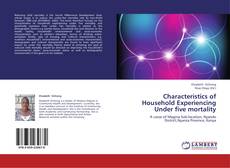 Capa do livro de Characteristics of Household Experiencing Under five mortality 