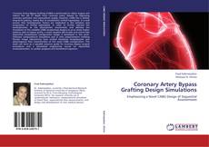 Bookcover of Coronary Artery Bypass Grafting Design Simulations