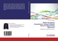 Bookcover of Multi-standards Compliance  Using A Model Driven Engineering Approach