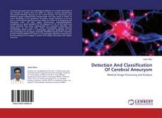 Couverture de Detection And Classification Of Cerebral Aneurysm