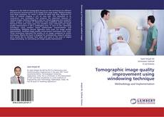 Tomographic image quality improvement using windowing technique kitap kapağı