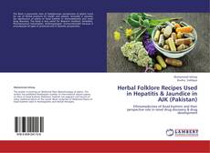 Herbal Folklore Recipes Used in Hepatitis & Jaundice in AJK (Pakistan) kitap kapağı