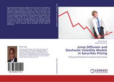 Jump Diffusion and Stochastic Volatility Models in Securities Pricing kitap kapağı