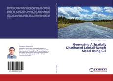 Capa do livro de Generating A Spatially Distributed Rainfall-Runoff Model Using GIS 