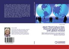 Copertina di Adult Third Culture Kids: Potential global leaders with global mindset