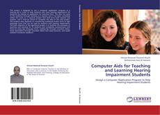 Bookcover of Computer Aids for Teaching and Learning Hearing Impairment Students