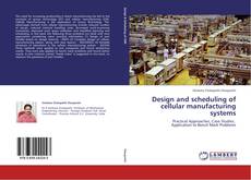 Design and scheduling of cellular manufacturing systems kitap kapağı