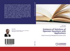 Copertina di Existence of Solutions of Operator Equations with Applications