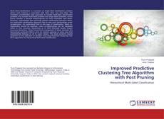 Improved Predictive Clustering Tree Algorithm with Post Pruning的封面