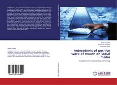 Bookcover of Antecedents of positive word-of-mouth on social media
