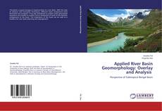 Borítókép a  Applied River Basin Geomorphology: Overlay and  Analysis - hoz